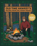 Alternative view 1 of Old Time Hawkey's Recipes from the Cedar Swamp (Signed Book)