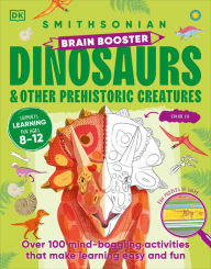 Title: Brain Booster Dinosaurs and Other Prehistoric Creatures, Author: DK