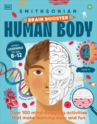 Title: Brain Booster Human Body: Over 100 Mind-Boggling Activities that Make Learning Easy and Fun, Author: DK