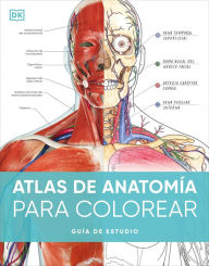 Title: Atlas de anatomía para colorear (The Human Body Coloring Book): Guía de estudio, Author: DK