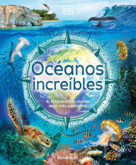 Title: Océanos increíbles (Amazing Oceans), Author: Annie Roth