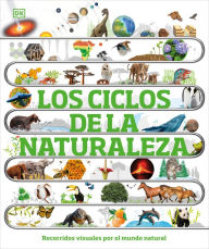 Title: Los ciclos de la naturaleza (Timelines of Nature), Author: DK