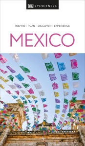 Title: DK Eyewitness Mexico, Author: DK Eyewitness