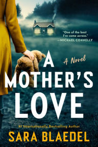 Title: A Mother's Love: A Novel, Author: Sara Blaedel