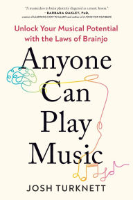 Amazon free ebooks to download to kindle Anyone Can Play Music: Unlock Your Musical Potential with the Laws of Brainjo