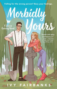 Title: Morbidly Yours, Author: Ivy Fairbanks