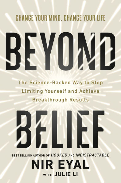 Beyond Belief: The Science-Backed Way to Stop Limiting Yourself and Achieve Breakthrough Results