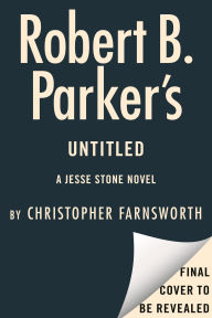 Title: Robert B. Parker's Untitled Jesse Stone 23, Author: Christopher Farnsworth