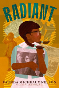 Title: Radiant, Author: Vaunda Micheaux Nelson