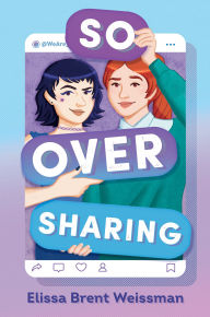 Title: So Over Sharing, Author: Elissa Brent Weissman