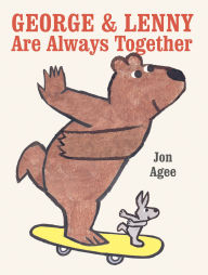 Title: George & Lenny Are Always Together, Author: Jon Agee