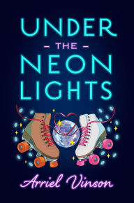 Title: Under the Neon Lights, Author: Arriel Vinson