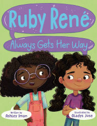 Title: Ruby René Always Gets Her Way, Author: Ashley Iman