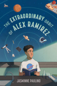 Title: The Extraordinary Orbit of Alex Ramirez, Author: Jasminne Paulino