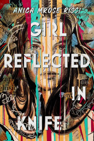 Title: Girl Reflected in Knife, Author: Anica Mrose Rissi