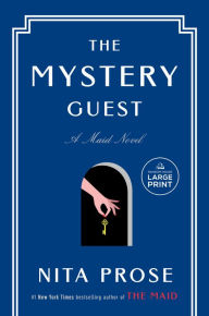 Title: The Mystery Guest: A Maid Novel, Author: Nita Prose