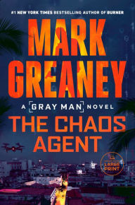 Title: The Chaos Agent (Gray Man Series #13), Author: Mark Greaney