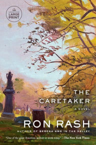 Title: The Caretaker: A Novel, Author: Ron Rash