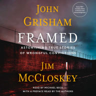 Title: Framed: Astonishing True Stories of Wrongful Convictions, Author: John Grisham