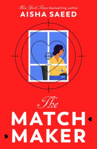 Title: The Matchmaker: A Novel, Author: Aisha Saeed