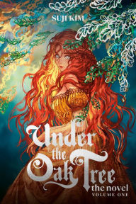 Title: Under the Oak Tree: Volume 1 (The Novel), Author: Suji Kim