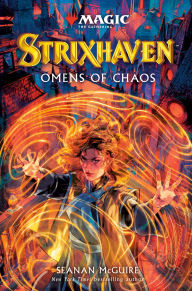 Title: Strixhaven: Omens of Chaos (Magic: The Gathering), Author: Seanan McGuire