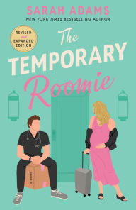 Title: The Temporary Roomie: A Novel, Author: Sarah Adams