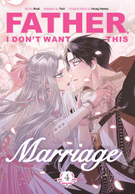 Title: Father, I Don't Want This Marriage, Volume 4, Author: Hong Heesu