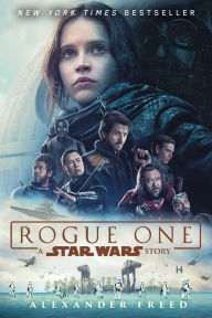 Title: Rogue One: A Star Wars Story, Author: Alexander Freed