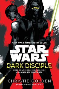 Title: Dark Disciple: Star Wars, Author: Christie Golden