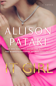 Title: It Girl: A Novel, Author: Allison Pataki