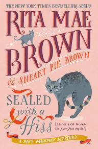 Title: Sealed with a Hiss: A Mrs. Murphy Mystery, Author: Rita Mae Brown