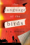 Alternative view 1 of The Language of the Birds: A Novel