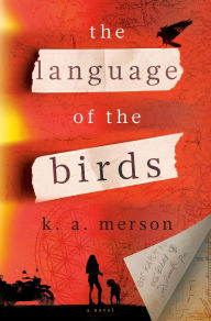 Title: The Language of the Birds: A Novel, Author: K.A. Merson