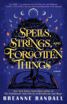 Alternative view 1 of Spells, Strings, and Forgotten Things: A Novel