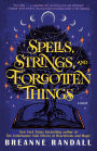 Spells, Strings, and Forgotten Things: A Novel