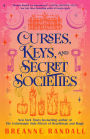 Curses, Keys, and Secret Societies: A Novel