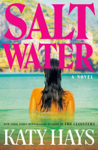 Title: Saltwater: A Novel, Author: Katy Hays