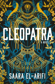 Title: Cleopatra: A Novel, Author: Saara El-Arifi