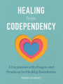 Healing from Codependency: A Devotional with Prayers and Practices for Healthy Boundaries