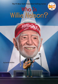 Books download free Who Is Willie Nelson? by David Stabler, Who HQ, Tim Foley 9780593886533