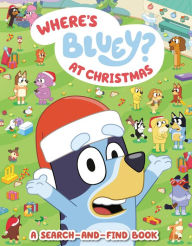 Title: Where's Bluey? At Christmas: A Search-and-Find Book, Author: Penguin Young Readers