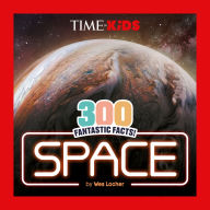 Title: TIME for Kids: 300 Fantastic Facts!: Space, Author: Wes Locher