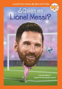 ¿Quién es Lionel Messi? (Who Is Lionel Messi? Spanish Edition)