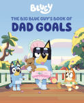 Alternative view 1 of Bluey: The Big Blue Guy's Book of Dad Goals