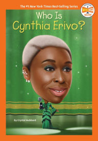 Title: Who Is Cynthia Erivo?, Author: Crystal Hubbard