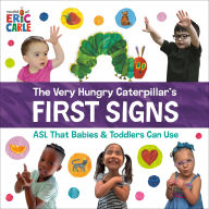Title: The Very Hungry Caterpillar's First Signs: ASL That Babies & Toddlers Can Use, Author: Eric Carle