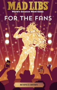 Free books free download pdf Mad Libs: For the Fans: Beyoncé Edition: World's Greatest Word Game