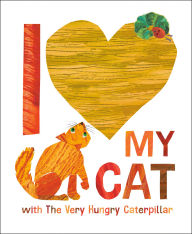 Ebook for dummies download I Love My Cat with The Very Hungry Caterpillar ePub by Eric Carle 9780593891438