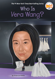 Title: Who Is Vera Wang?, Author: Vivian Jun Kirklin